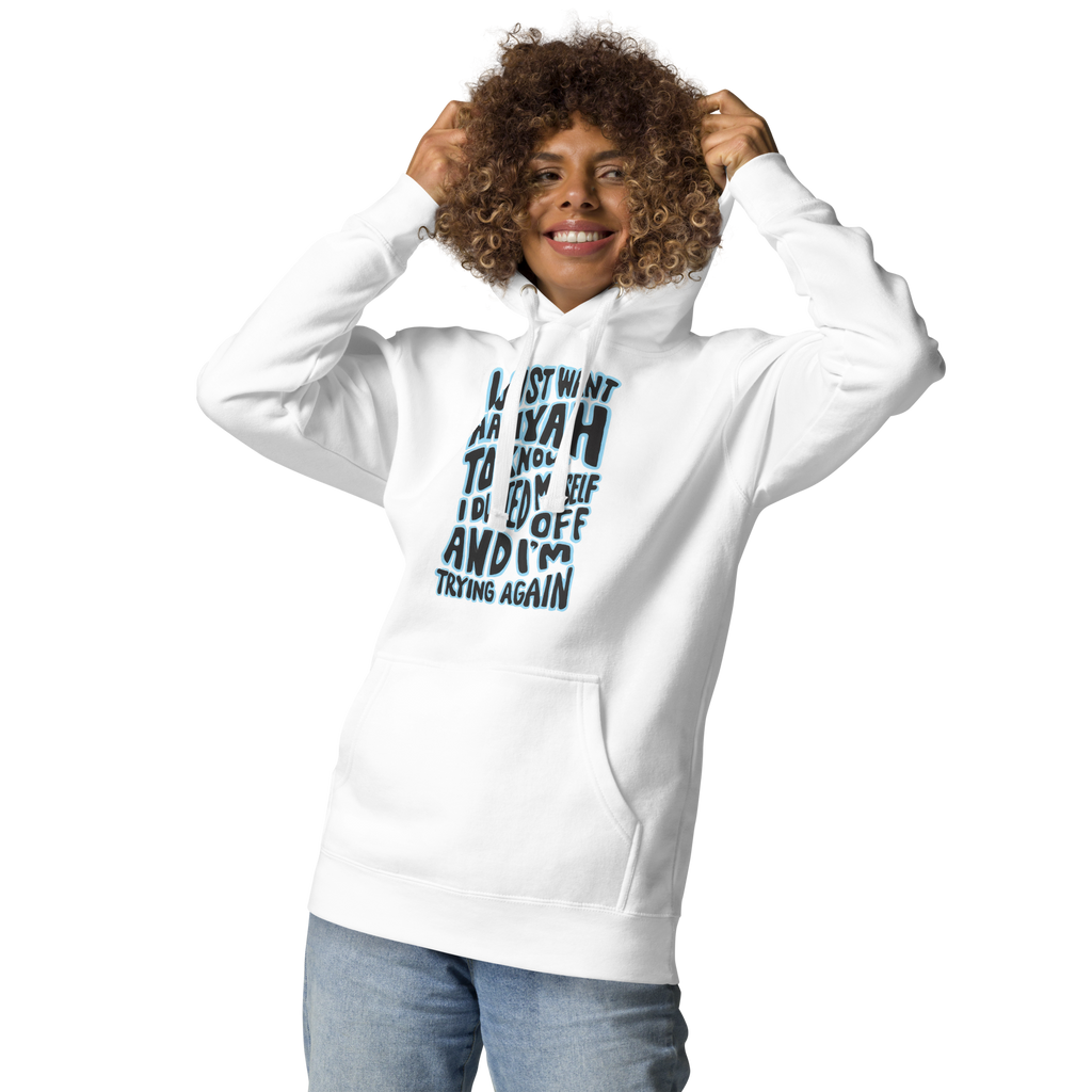 Unisex Aaliyah Dusted It Off and Trying Again Hoodie